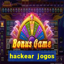 hackear jogos dinheiro infinito