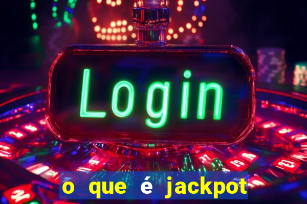 o que é jackpot no jogo do tigre