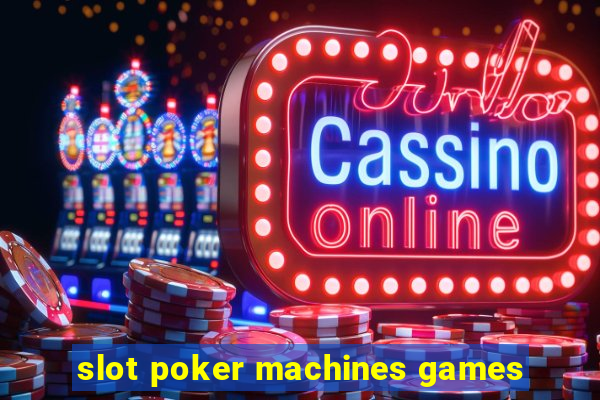 slot poker machines games