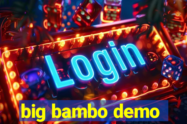 big bambo demo