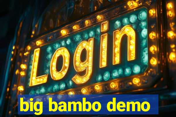 big bambo demo