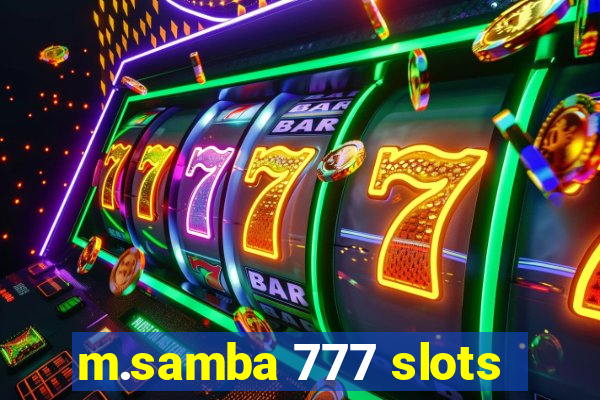 m.samba 777 slots