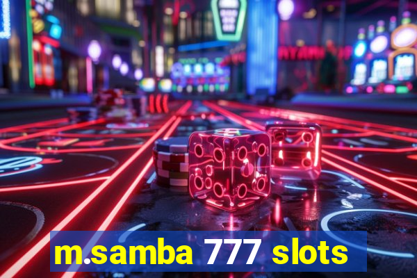 m.samba 777 slots