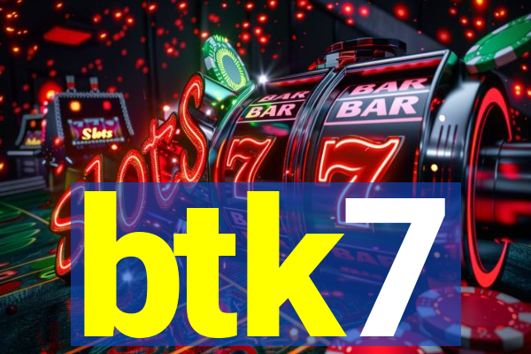 btk7