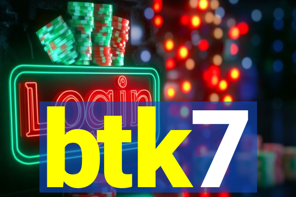 btk7