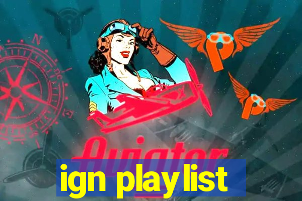 ign playlist