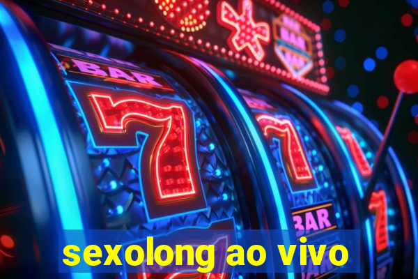 sexolong ao vivo