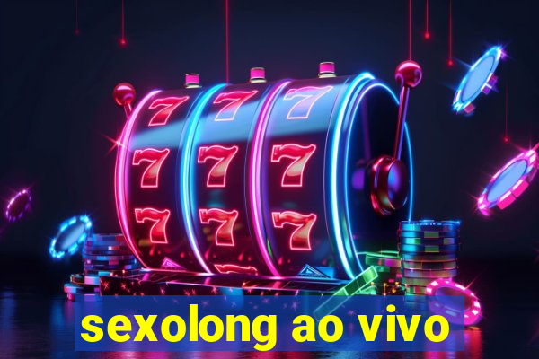 sexolong ao vivo