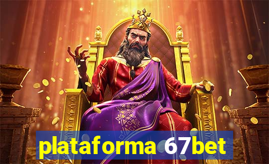 plataforma 67bet