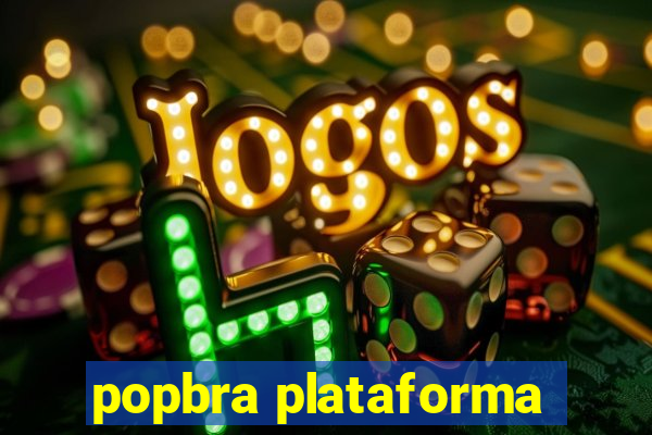 popbra plataforma