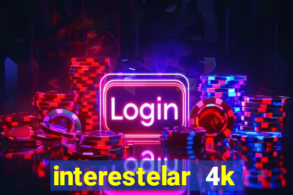 interestelar 4k dublado torrent