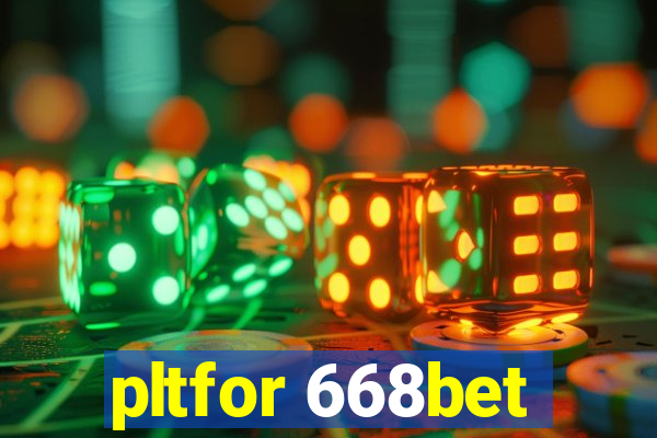 pltfor 668bet