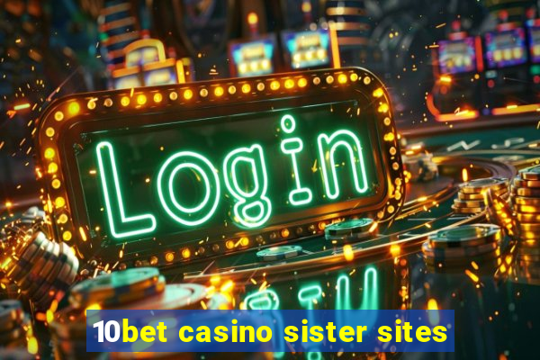 10bet casino sister sites