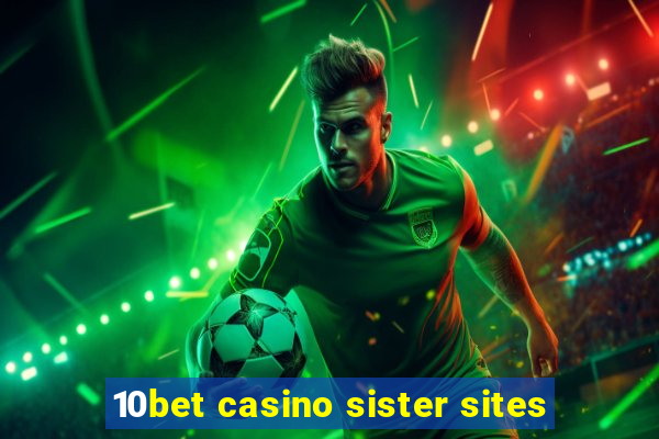 10bet casino sister sites