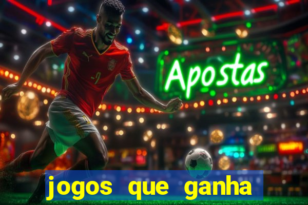 jogos que ganha dinheiro de verdade