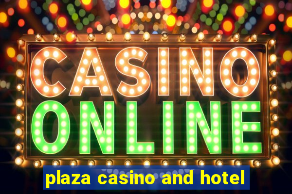 plaza casino and hotel