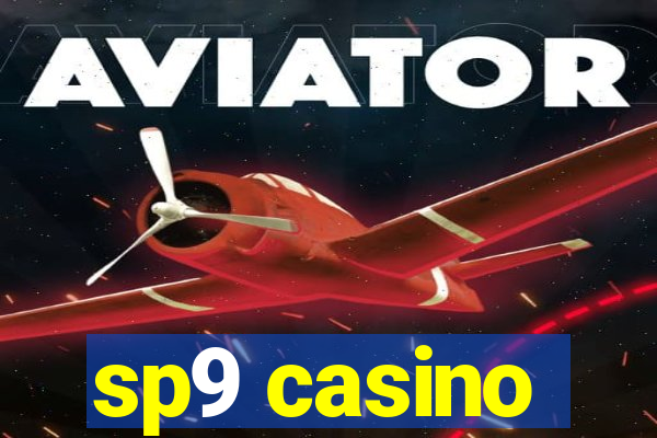 sp9 casino