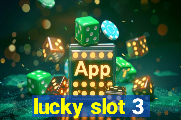 lucky slot 3