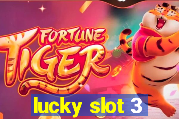 lucky slot 3