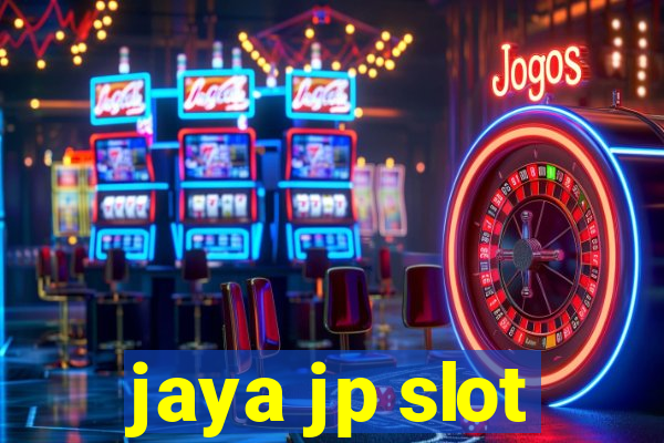 jaya jp slot