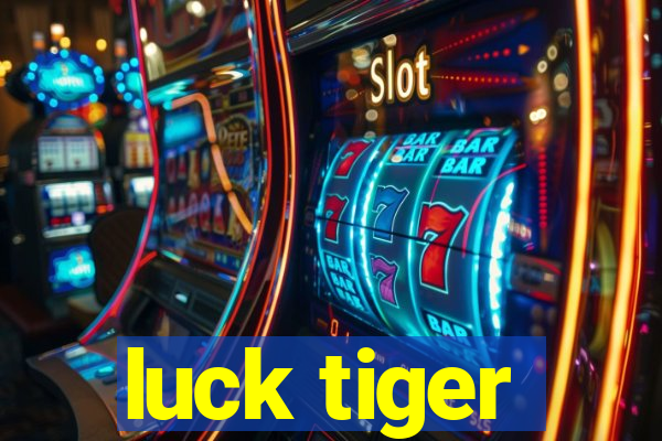 luck tiger