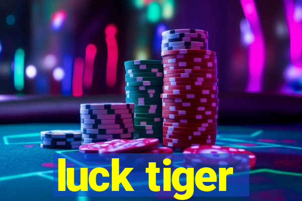 luck tiger