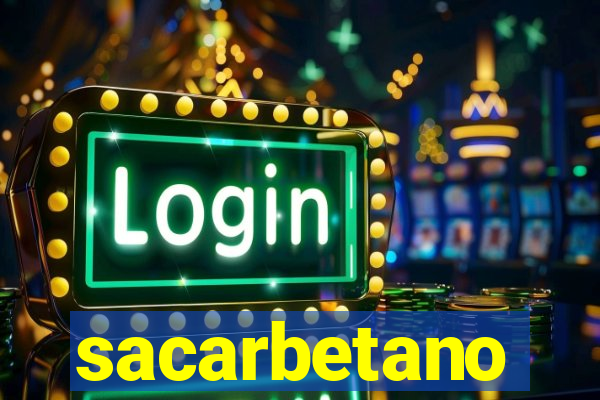 sacarbetano