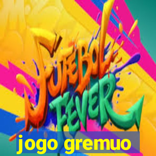 jogo gremuo