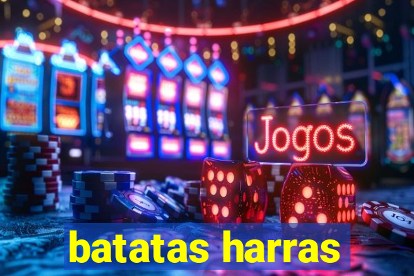 batatas harras