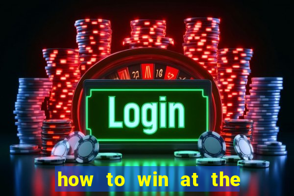 how to win at the casino slot machines