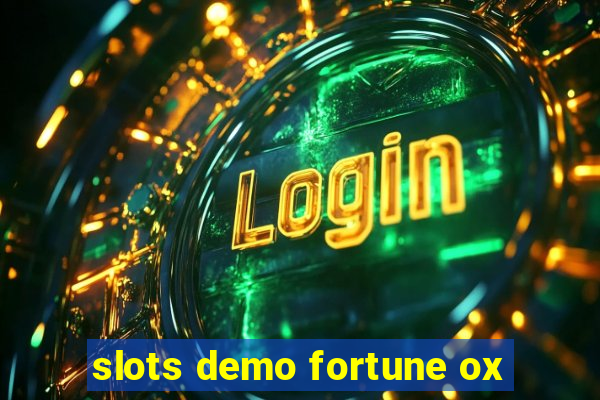 slots demo fortune ox