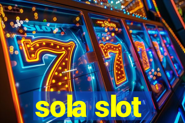 sola slot