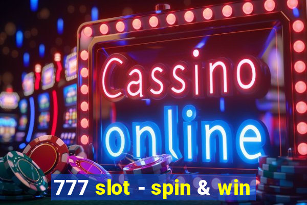 777 slot - spin & win