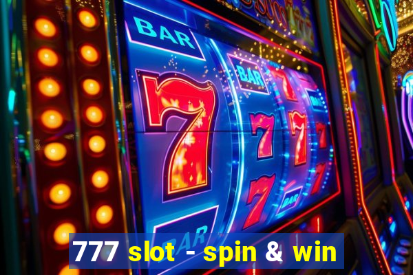 777 slot - spin & win