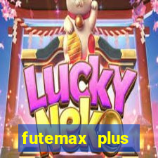 futemax plus futebol ao vivo