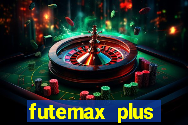 futemax plus futebol ao vivo