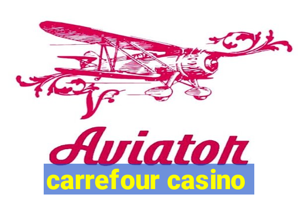 carrefour casino