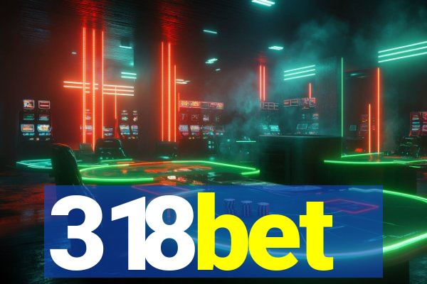 318bet