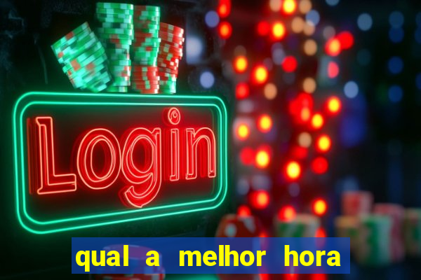 qual a melhor hora para jogar cassino online