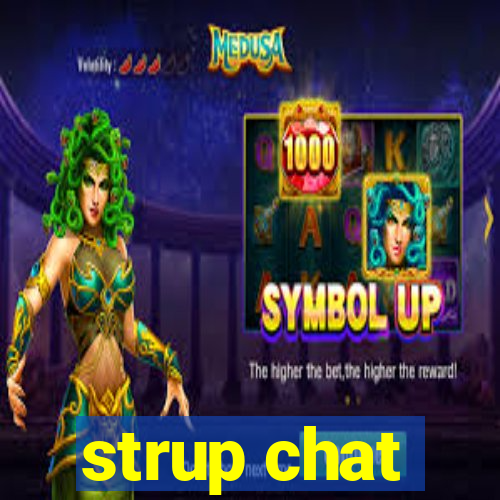 strup chat