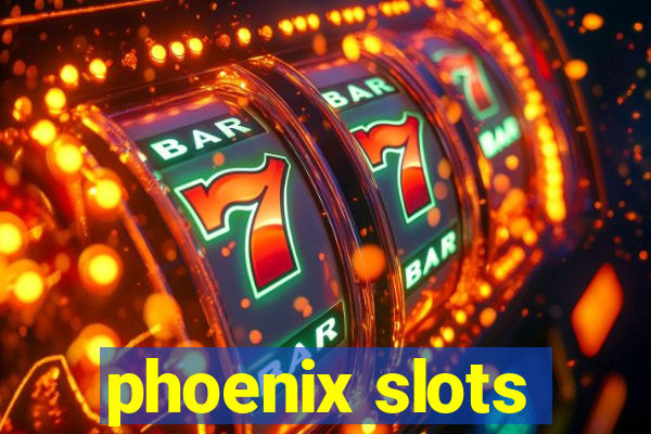 phoenix slots