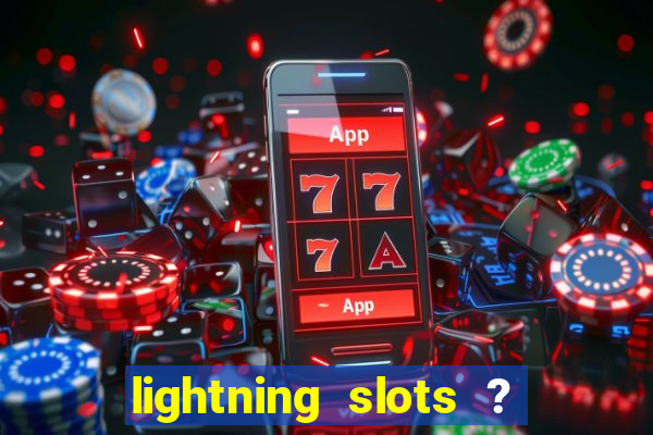 lightning slots ? cash casino