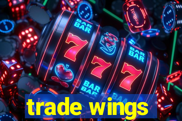 trade wings