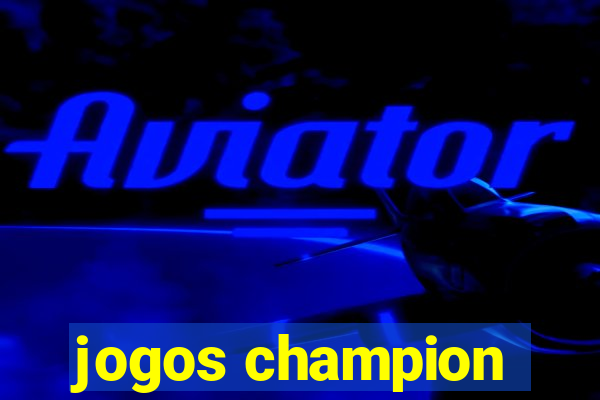 jogos champion