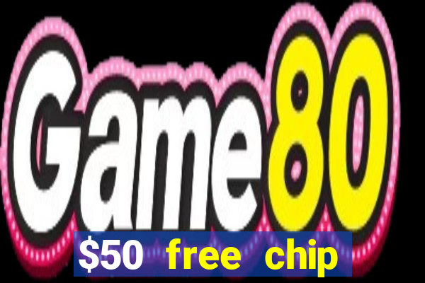 $50 free chip casino no deposit