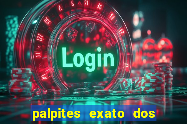 palpites exato dos jogos de hoje