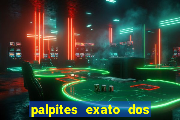 palpites exato dos jogos de hoje