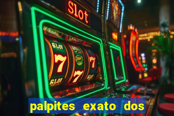 palpites exato dos jogos de hoje