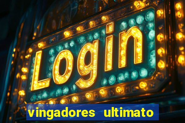 vingadores ultimato filme completo dublado google drive