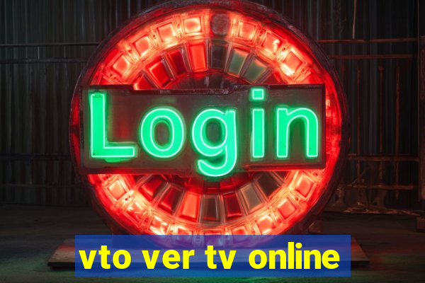 vto ver tv online